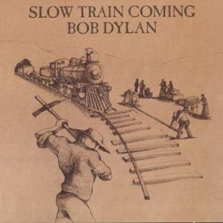 Slow Train Coming album by Bob Dylan
