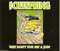 Why Don't You Get a Job? album by The Offspring