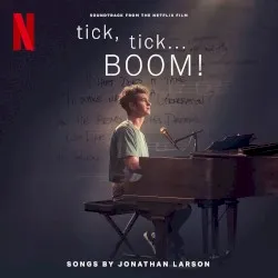 Tick, Tick… Boom! – Soundtrack from the Netflix Film