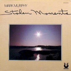 Stolen Moments (Mark Murphy album) album by Mark Murphy