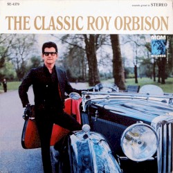 The Classic Roy Orbison album by Roy Orbison