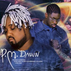 Dearest Christian, I'm So Very Sorry for Bringing You Here. Love, Dad album by P.M. Dawn