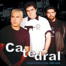 Enquanto o Sol Brilhar album by Catedral