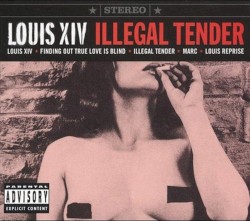 Illegal Tender album by Louis XIV