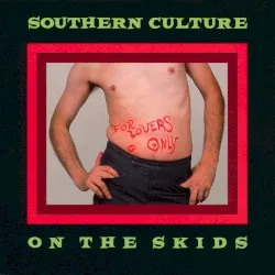 For Lovers Only album by Southern Culture on the Skids