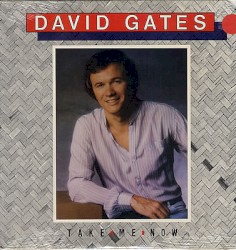 Take Me Now album by David Gates