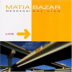 Messaggi dal vivo album by Matia Bazar