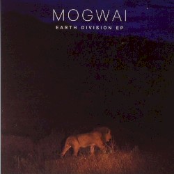 Earth Division album by Mogwai