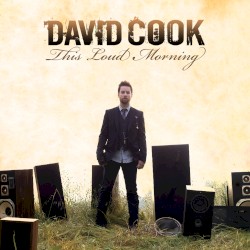 This Loud Morning album by David Cook
