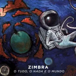 O Tudo, o Nada e o Mundo album by Zimbra