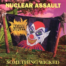 Something Wicked album by Nuclear Assault