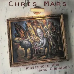 Horseshoes and Hand Grenades album by Chris Mars