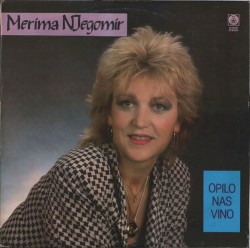 Opilo nas vino / Nema te album by Merima Njegomir