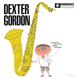 Daddy Plays the Horn album by Dexter Gordon