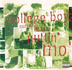 Nuttin' Less Nuttin' Mo' album by College Boyz
