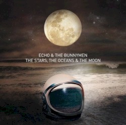 The Stars, the Oceans & the Moon album by Echo & the Bunnymen