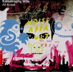 All Kneel album by Katastrophy Wife