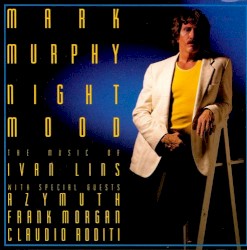 Night Mood: The Music of Ivan Lins album by Mark Murphy