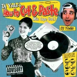 How to Cut & Paste: Mix Tape Vol. 1 album by DJ Yoda