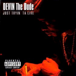 Just Tryin' ta Live album by Devin the Dude
