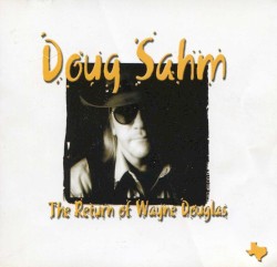 The Return of Wayne Douglas album by Doug Sahm
