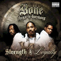 Strength & Loyalty album by Bone Thugs-n-Harmony