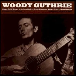 Sings Folk Songs (with Leadbelly, Cisco Houston, Sonny Terry, Bess Howes)