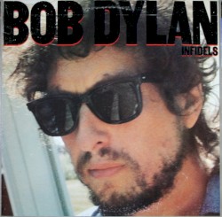 Infidels album by Bob Dylan