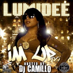 I'm Up, Vol. 1 album by Lumidee