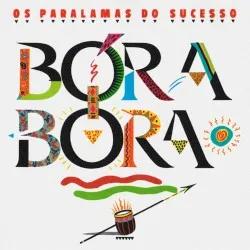 Bora Bora album by Os Paralamas do Sucesso