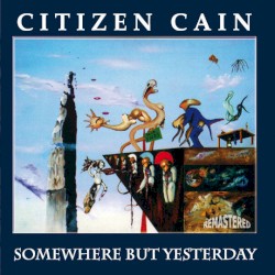Somewhere but yesterday album by Citizen Cain