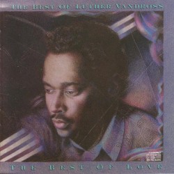 The Best of Luther Vandross... The Best of Love album by Luther Vandross