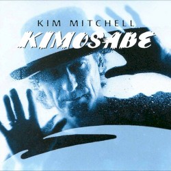 Kimosabe album by Kim Mitchell