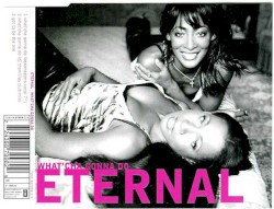 What'cha Gonna Do album by Eternal