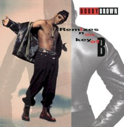 Remixes in the Key of B album by Bobby Brown