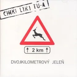 Dvojkilometrový jeleň album by Chiki liki tu-a