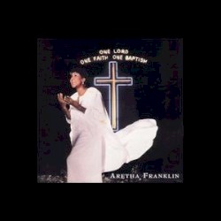 One Lord, One Faith, One Baptism album by Aretha Franklin