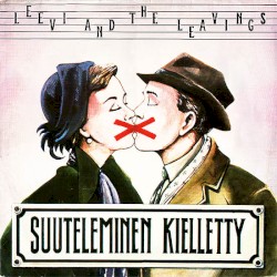 Suuteleminen kielletty album by Leevi and the Leavings