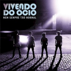 Nem sempre tão Normal album by Vivendo do Ócio