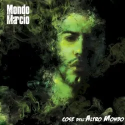 Cose dell’altro mondo album by Mondo Marcio
