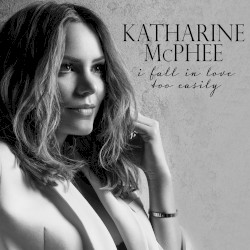 I Fall in Love Too Easily album by Katharine McPhee