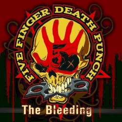 The Bleeding album by Five Finger Death Punch