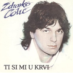 Ti si mi u krvi album by Zdravko Čolić