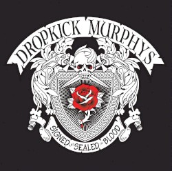 Signed and Sealed in Blood album by Dropkick Murphys
