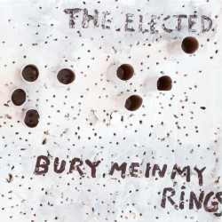 Bury Me in My Rings album by The Elected