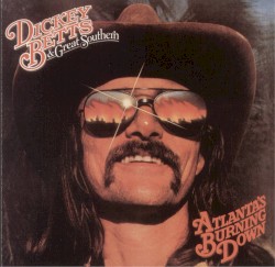 Atlanta's Burning Down album by Dickey Betts & Great Southern