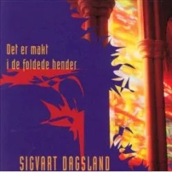 Det er makt i de foldede hender album by Sigvart Dagsland