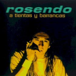 A tientas y barrancas album by Rosendo Mercado
