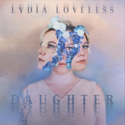 Daughter album by Lydia Loveless