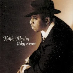 It's Long Overdue album by Keith Martin